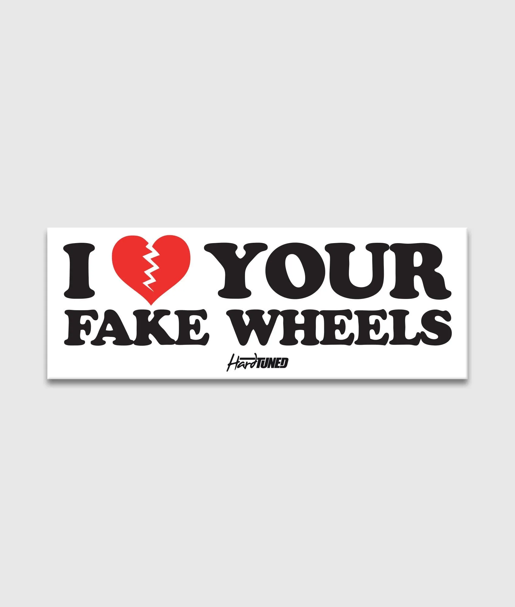 I  Your Fake Wheels Sticker