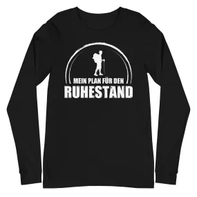 Mein Plan Fur Den Ruhestand - Longsleeve (Unisex)