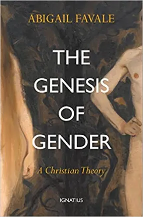 The Genesis of Gender:  A Christian Theory